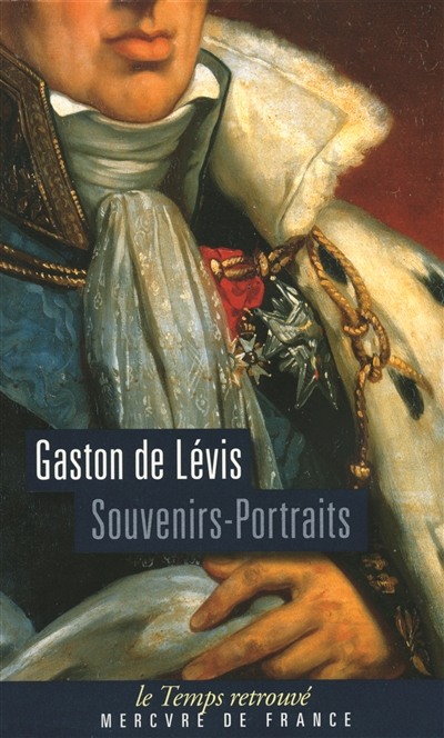 Souvenirs-portraits. Lettres intimes de Monsieur, comte de Provence, au duc de Lévis