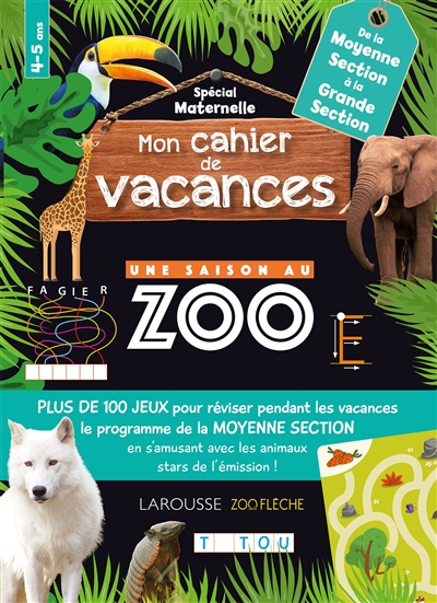 mon cahier de vacances une saison au zoo spécial maternelle : de la moyenne section à la grande section, 4-5 ans