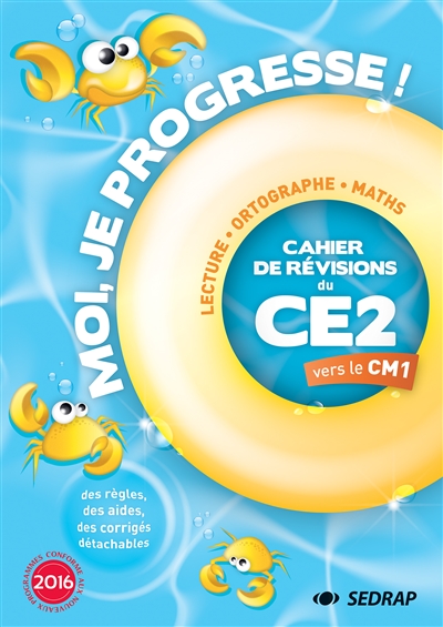 Moi, je progresse ! : cahier de révisions du CE2 vers le CM1 : lecture, français, maths