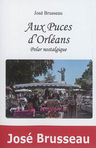 Aux Puces d'Orléans : polar nostalgique