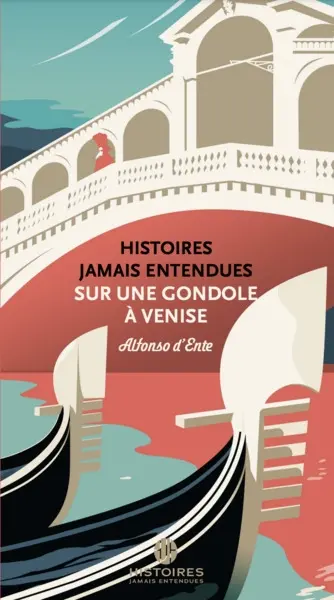 Histoires jamais entendues sur une gondole à Venise