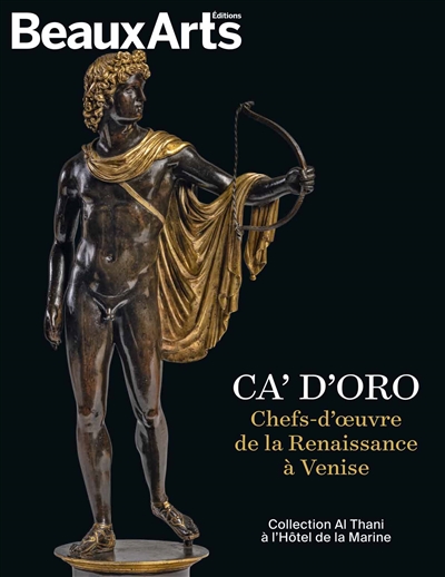 Ca' d'Oro : chefs-d'oeuvre de la Renaissance à Venise : collection Al Thani à l'Hôtel de la Marine