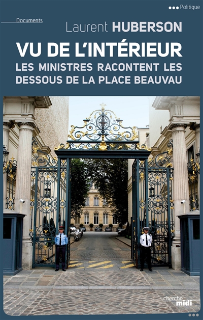 Vu de l'Intérieur : les ministres racontent les dessous de la place Beauvau