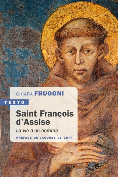 François d'Assise : la vie d'un homme - Chiara Frugoni