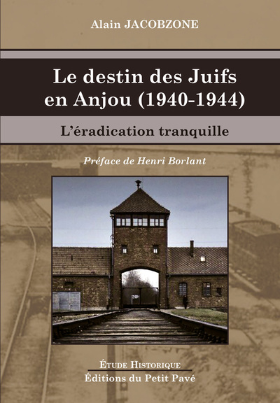 Le destin des Juifs en Anjou (1940-1944) : l'éradication tranquille