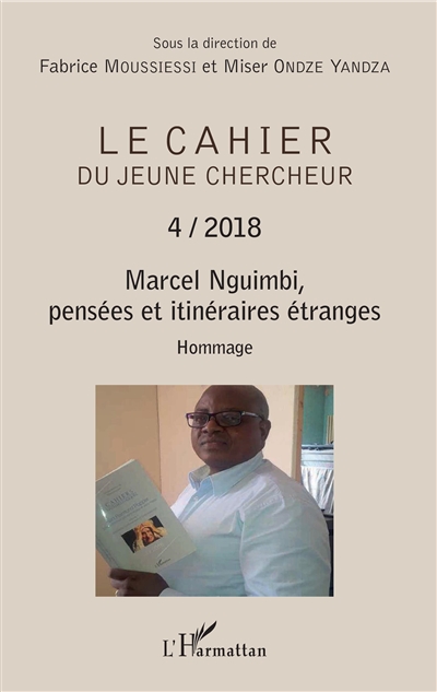 Le cahier du jeune chercheur, n° 4. Marcel Nguimbi, pensées et itinéraires étranges : hommage