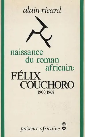 Naissance du roman africain : Félix Couchoro, 1900-1968