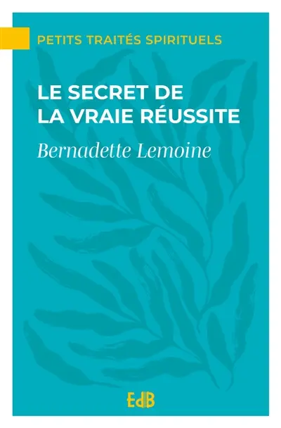 Le secret de la vraie réussite