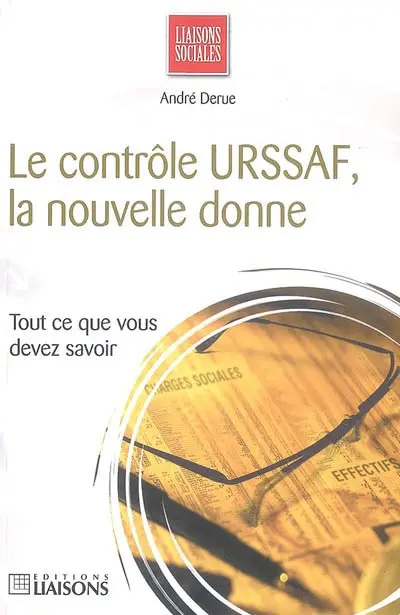 Le contrôle Urssaf, la nouvelle donne : tout ce que vous devez savoir