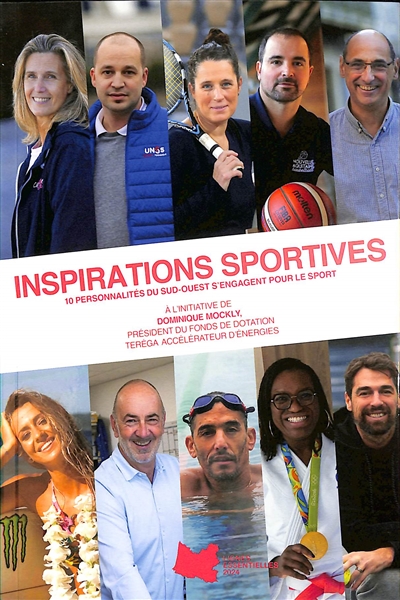 Inspirations sportives : 10 personnalités du Sud-Ouest s'engagent pour le sport : lignes essentielles 2024