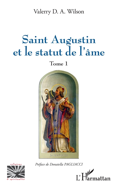 Saint Augustin et le statut de l'âme. Vol. 1