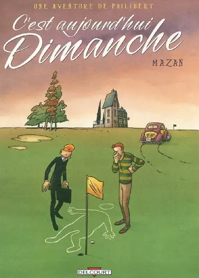 Une aventure de Philibert. Vol. 2. C'est aujourd'hui dimanche