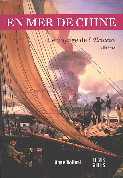 en mer de chine : le voyage de l'alcmène : station de chine (1843-1845)
