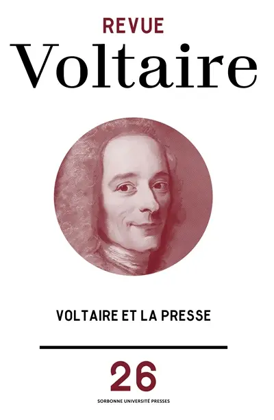 Revue Voltaire, n° 26. Voltaire et la presse