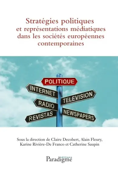 Stratégies politiques et représentations médiatiques dans les sociétés européennes contemporaines