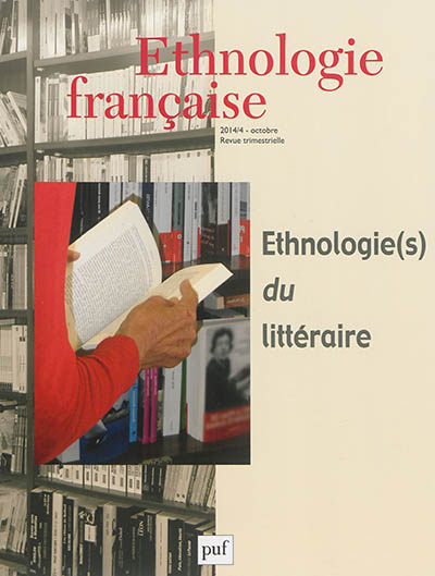 Ethnologie française, n° 4 (2014). Ethnologie(s) du littéraire