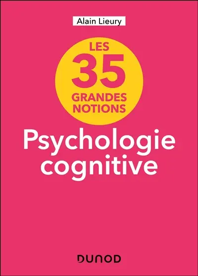 Psychologie cognitive : les 35 grands notions