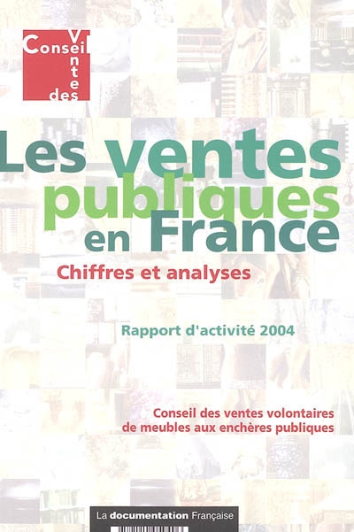 Les ventes publiques en France : chiffres et analyses : rapport d'activité 2004