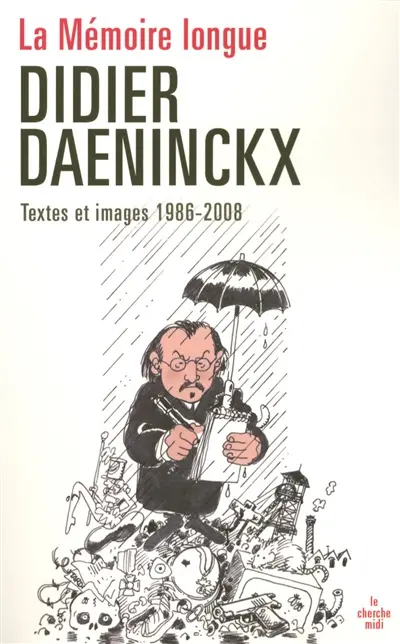 La mémoire longue : textes et images, 1986-2008
