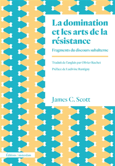 La domination et les arts de la résistance : fragments du discours subalterne