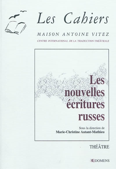 Cahiers de la Maison Antoine Vitez (Les), n° 7. Les nouvelles écritures russes