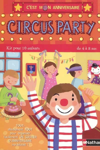 Circus party : kit pour 10 enfants de 4 à 8 ans