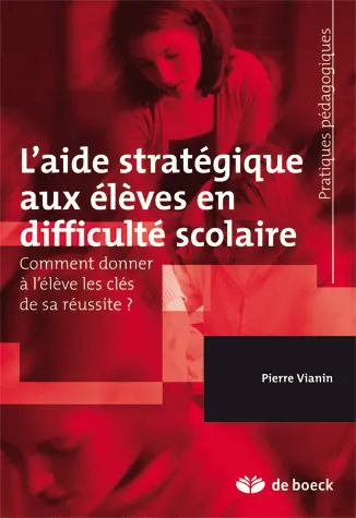 L'aide stratégique aux élèves en difficulté scolaire : comment donner à l'élève les clés de sa réussite ?