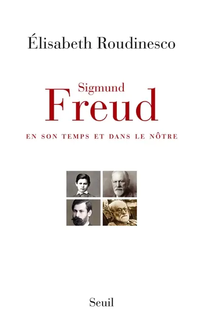 Sigmund Freud en son temps et dans le nôtre