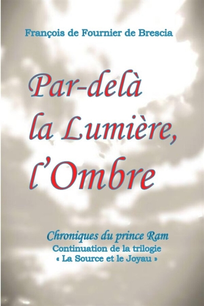 Par-delà la Lumière, l'Ombre