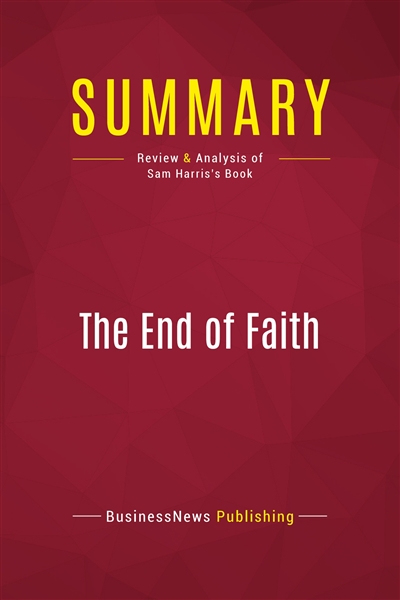 Summary : The End of Faith...
