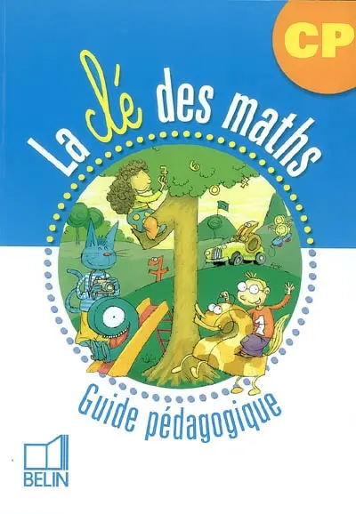 La clé des maths CP : guide pédagogique