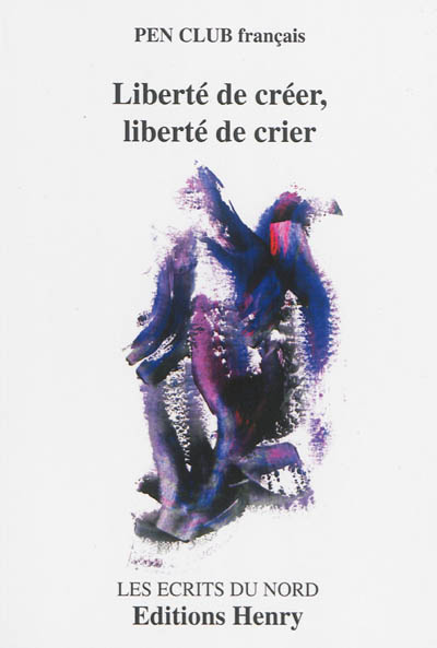 Liberté de créer, liberté de crier : contre les censures visibles et invisibles : anthologie poétique