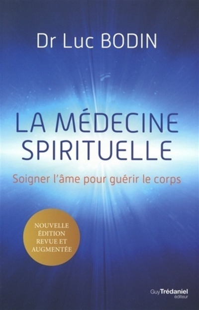 La médecine spirituelle : soigner l'âme pour guérir le corps