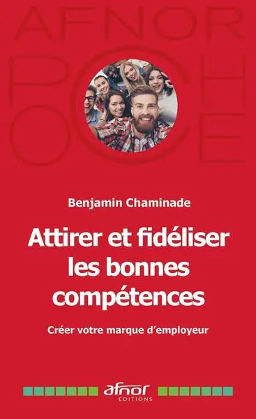 Attirer et fidéliser les bonnes compétences : créer votre marque d'employeur