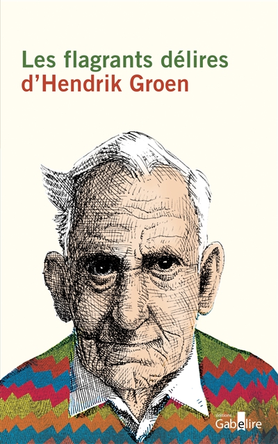 Les flagrants délires d'Hendrik Groen
