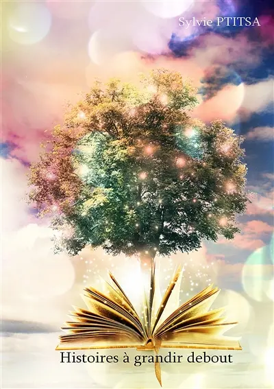 Histoires à grandir debout : Edition pour ados et adultes. Avec des photos de Sébastien Monchal