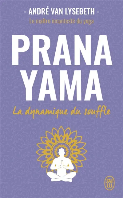 Pranayama : la dynamique du souffle