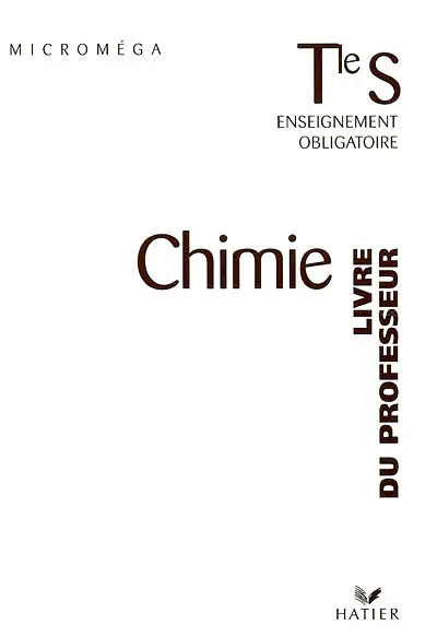 Chimie, terminale S : enseignement obligatoire : livre du professeur