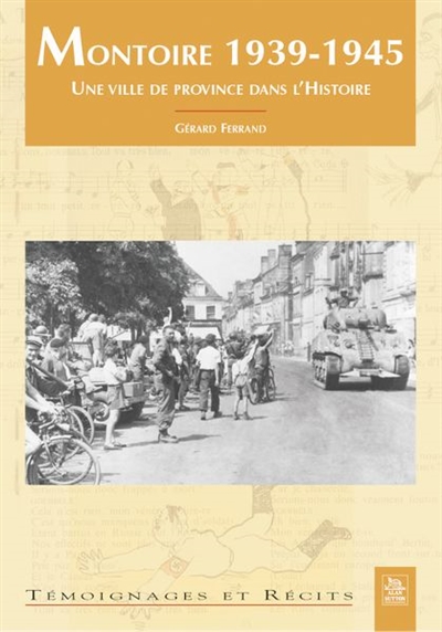 Montoire 1939-1945 : une ville de province dans l'histoire