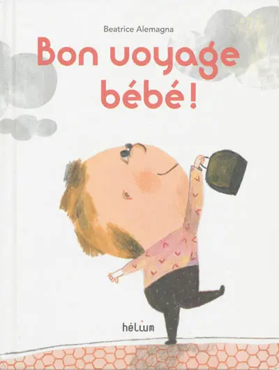 Bon voyage bébé !