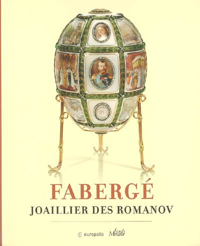 Fabergé, joaillier des Romanov : exposition, Bruxelles, Espace culturel ING, 19 oct. 2005-26 févr. 2006