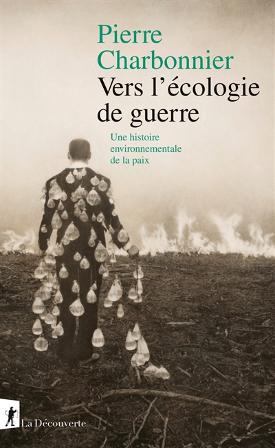 vers l'écologie de guerre : une histoire environnementale de la paix