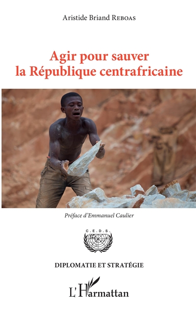 Agir pour sauver la République centrafricaine
