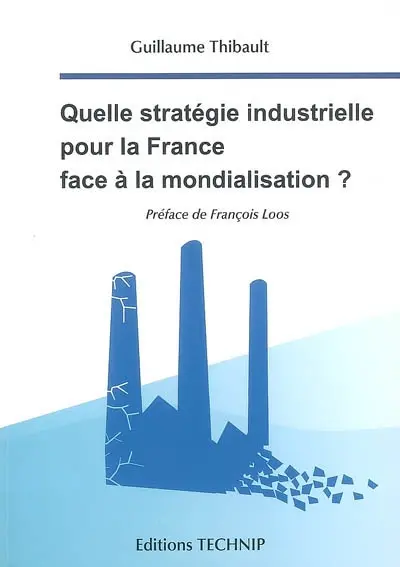 Quelle stratégie industrielle face à la mondialisation ?