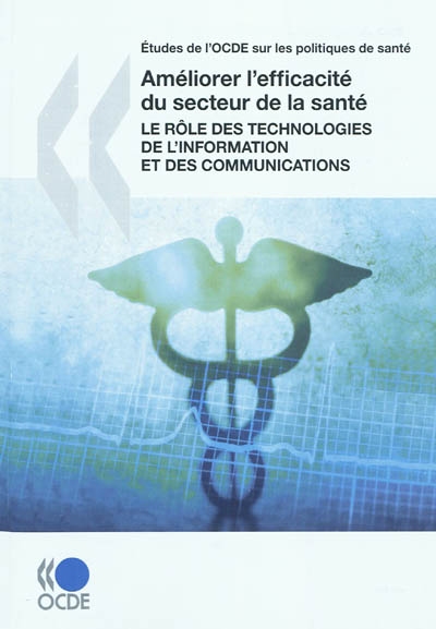 Améliorer l'efficacité du secteur de la santé : le rôle des technologies de l'information et des communications