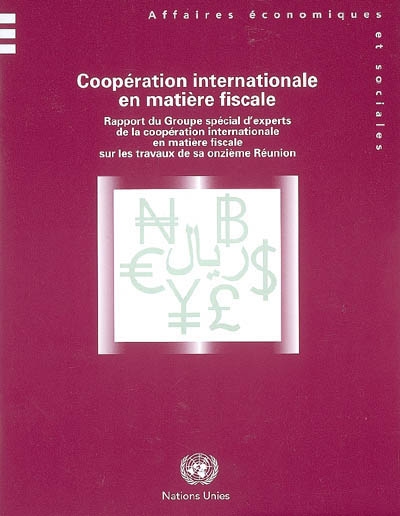 Coopération internationale en matière fiscale : rapport du Groupe spécial d'experts de la coopération internationale en matière fiscale sur les travaux de sa onzième réunion