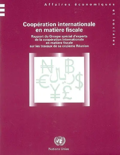 Coopération internationale en matière fiscale : rapport du Groupe spécial d'experts de la coopération internationale en matière fiscale sur les travaux de sa onzième réunion