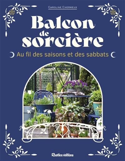 Balcon de sorcière : au fil des saisons et des sabbats
