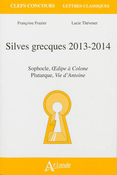 Silves grecques 2013-2014 : Sophocle, Oedipe à Colone ; Plutarque, Vie d'Antoine