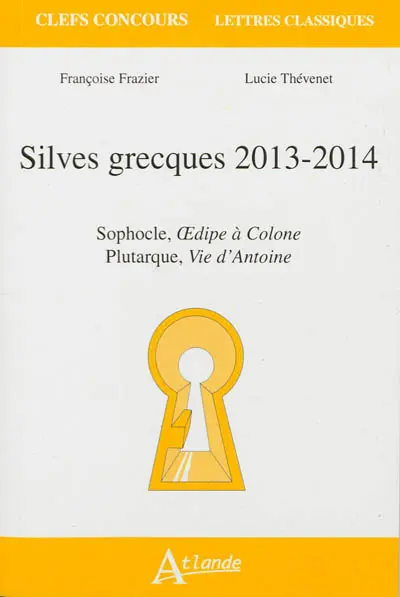 Silves grecques 2013-2014 : Sophocle, Oedipe à Colone ; Plutarque, Vie d'Antoine